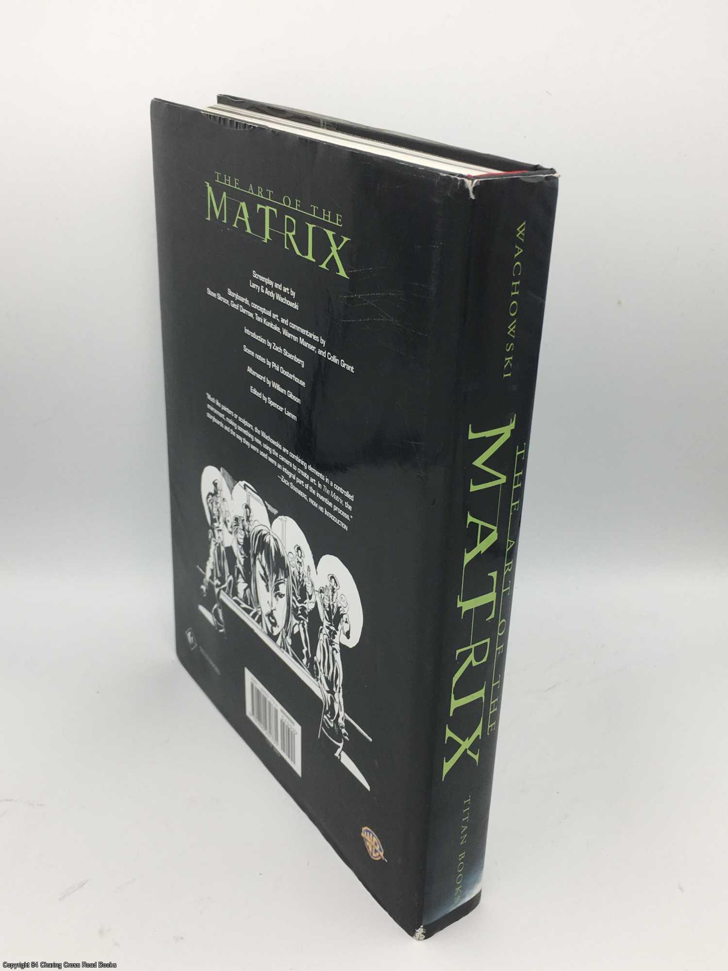 The Art of The Matrix by Larry Wachowski, William Gibson on 84 Charing  Cross Rare Books