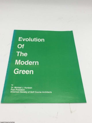 Item #085695 Evolution of the Modern Green. Michael J. Hurdzan