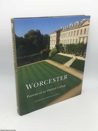 Item #085778 Worcester: Portrait of an Oxford College. Jonathan Bate