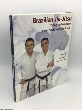 Item #085840 Brazilian Jiu-Jitsu: Theory and Technique. Renzo Gracie, Royler Gracie