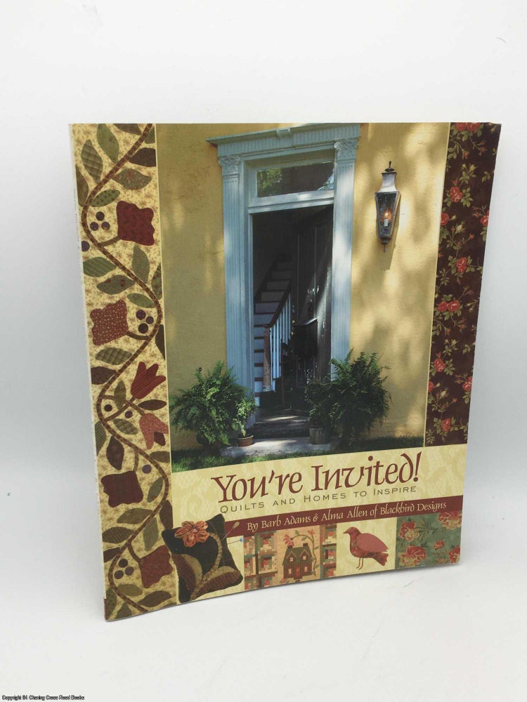 Item #085855 You're Invited: Quilts and Homes to Inspire. Barb Adams.