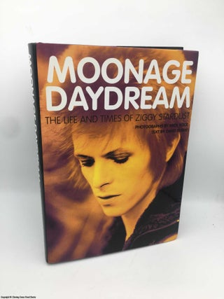 Item #086301 Moonage Daydream: The Life and Times of Ziggy Stardust. David Bowie, Mick Rock