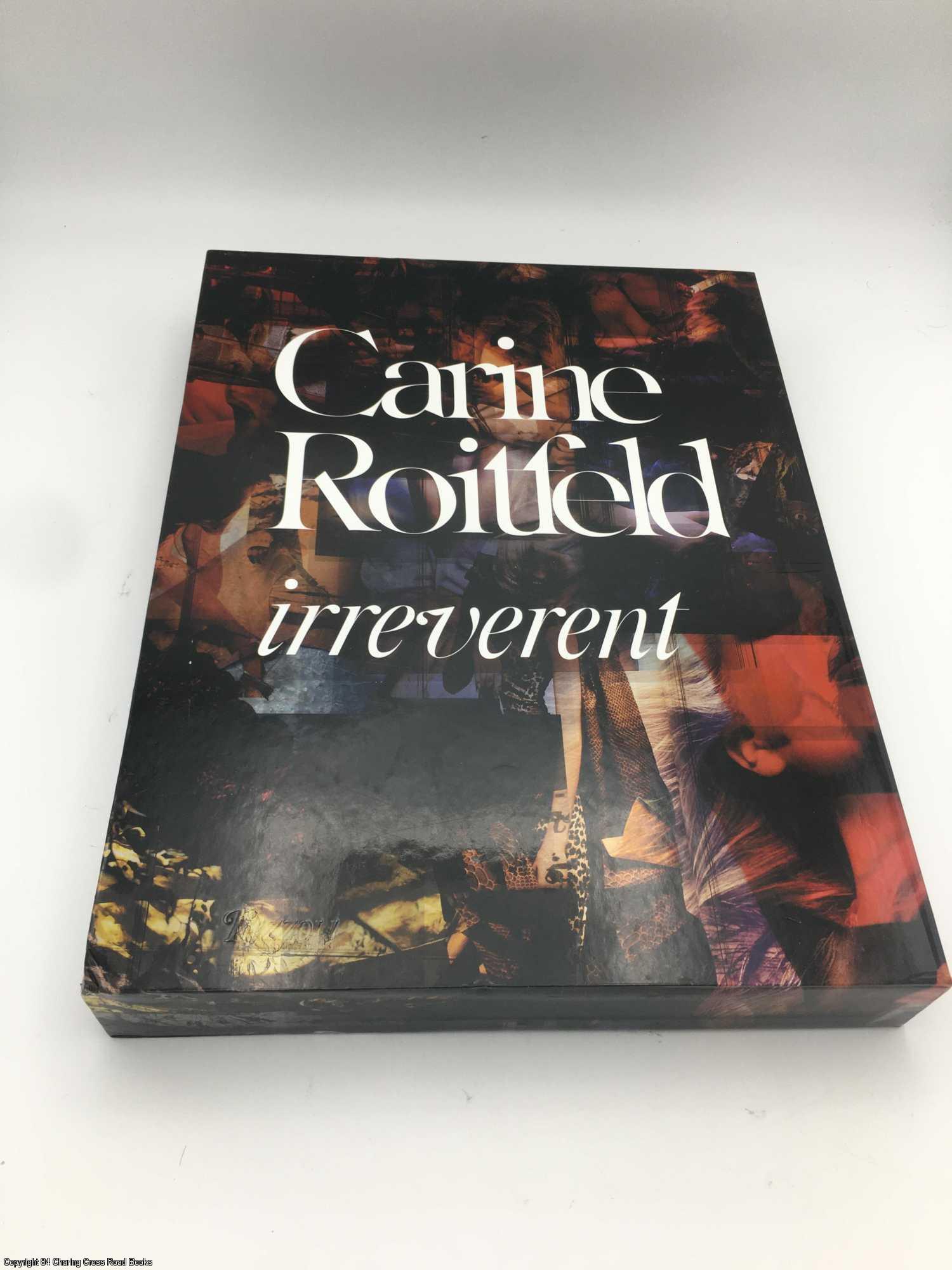 Carine Roitfeld: Irreverent | Carine Roitfeld | Early Edition