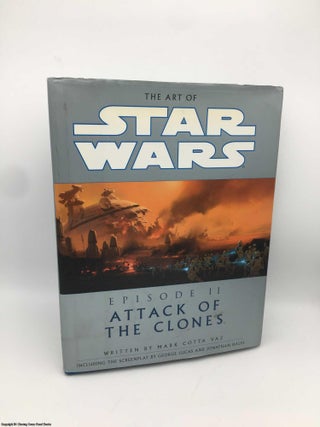 Item #086488 The Art of Star Wars: Attack of the Clones. Mark Cotta Vaz