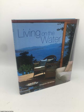 Item #086552 Living on the Water (Signed Hardback). Elizabeth McMillian