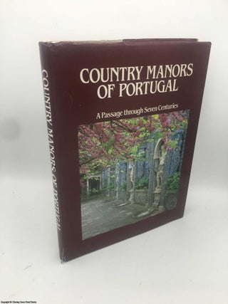 Item #086553 Country Manors of Portugal: A Passage Through Seven Centuries. Marcus Binney