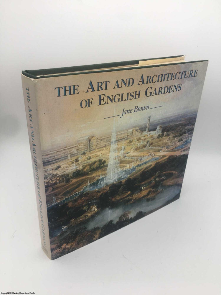 Item #086554 The Art and Architecture of English Gardens. Jane Brown.