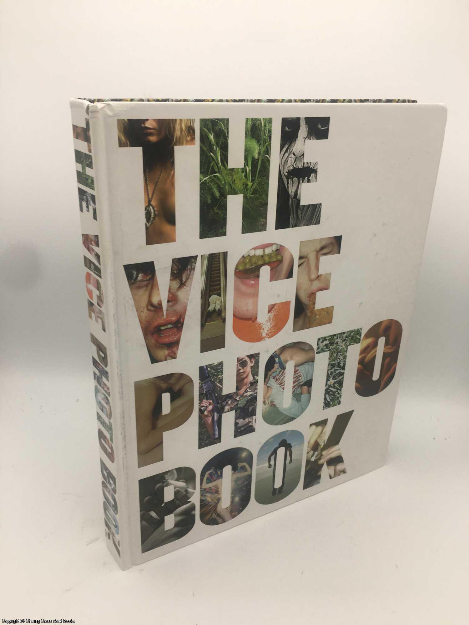 The Vice Photo Book by Vice Magazine on 84 Charing Cross Rare Books