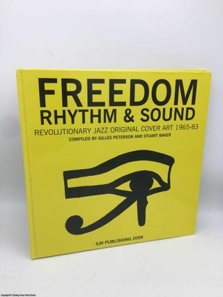 Item #086636 Freedom Rhythm & Sound: Revolutionary Jazz Original Cover Art 1965-83. Gilles Peterson