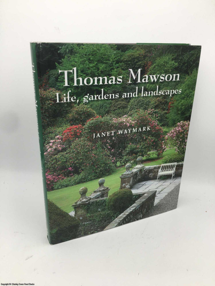 Item #086661 Thomas Mawson: Life, Gardens and Landscapes. Janet Waymark.