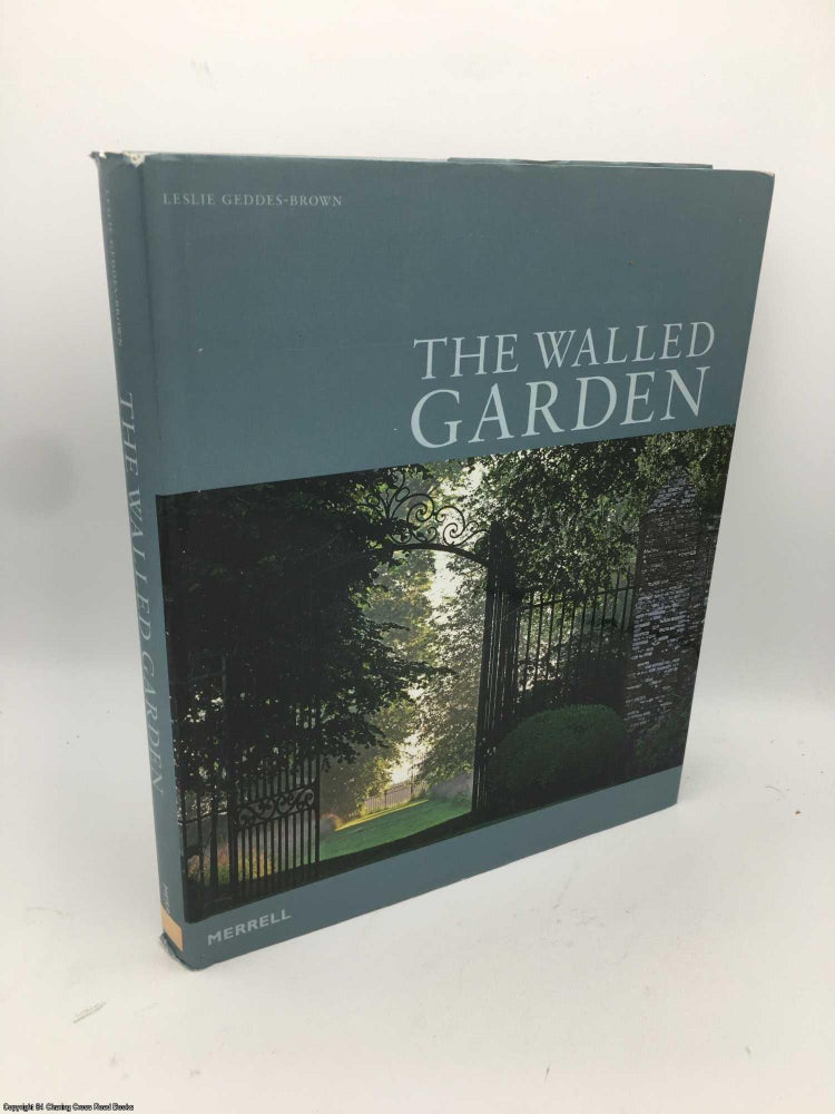 Item #086662 The Walled Garden. Leslie Geddes-Brown.