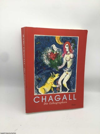 Item #086777 Die Lithographien: La Collection Sorlier. Marc Chagall, Ulrike Gauss