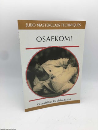 Item #086791 Osaekomi. Katsuhiko Kashiwazaki