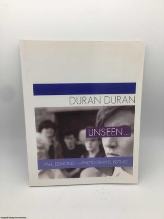 Item #086908 Duran Duran Unseen: Paul Edmond - Photographs 1979-82 (Signed). Malcolm Garrett