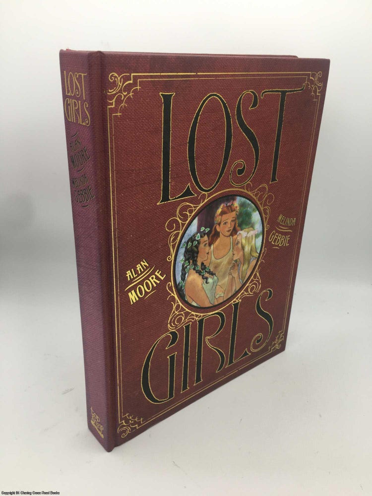 Item #086949 Lost Girls. Alan Moore, Melinda Gebbie.