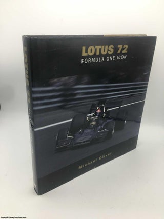 Item #087015 Lotus 72: Formula One Icon. Michael Oliver