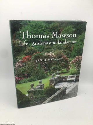 Item #087030 Thomas Mawson: Life, Gardens and Landscapes. Janet Waymark
