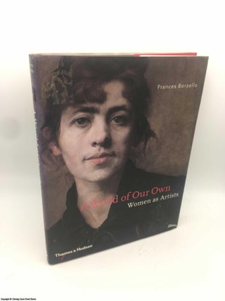 Item #087059 A World of Our Own: Women As Artists. Frances Borzello