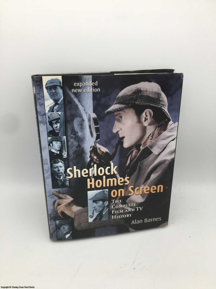 Item #087108 Sherlock Holmes on Screen: The Complete Film and TV History. Alan Barnes.