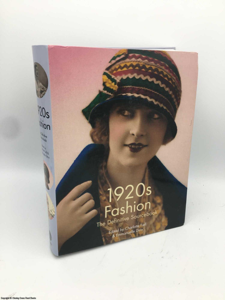 Item #087117 1920s Fashion: The Definitive Sourcebook. Emmanuelle Dirix, Charlotte Fiell.