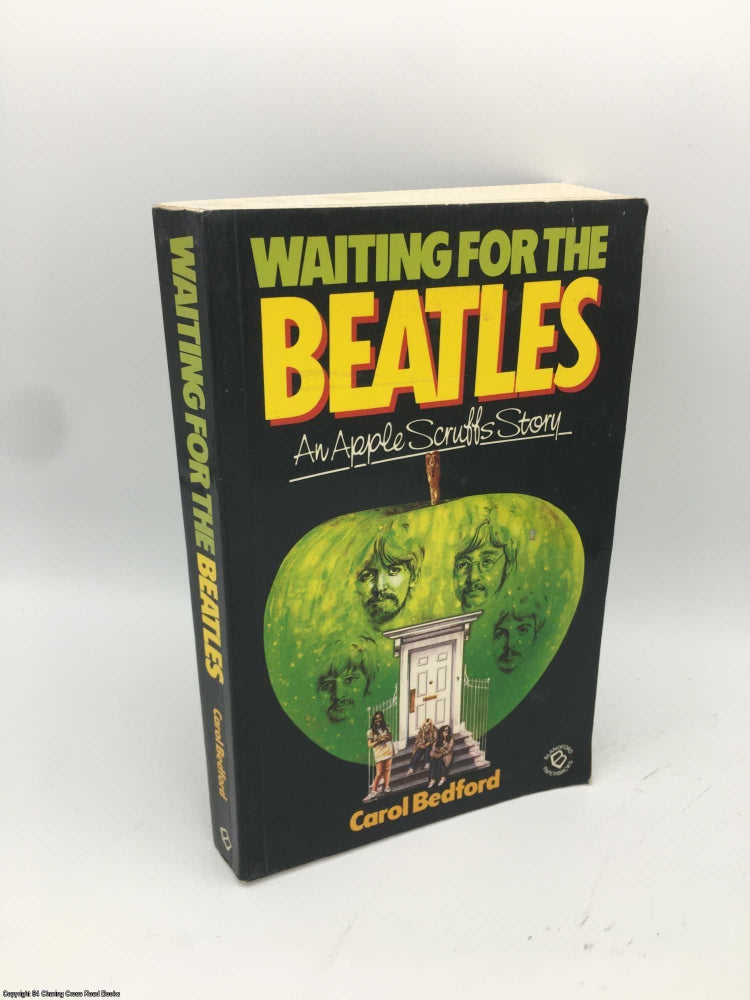 Item #087141 Waiting for the Beatles: An Apple Scruff's Story. Carol Bedford.