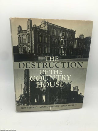 Item #087250 Destruction of the Country House, 1875-1974. Roy Strong