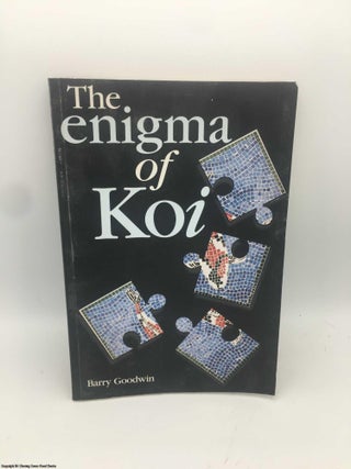 Item #087272 The Enigma of Koi. Barry Goodwin