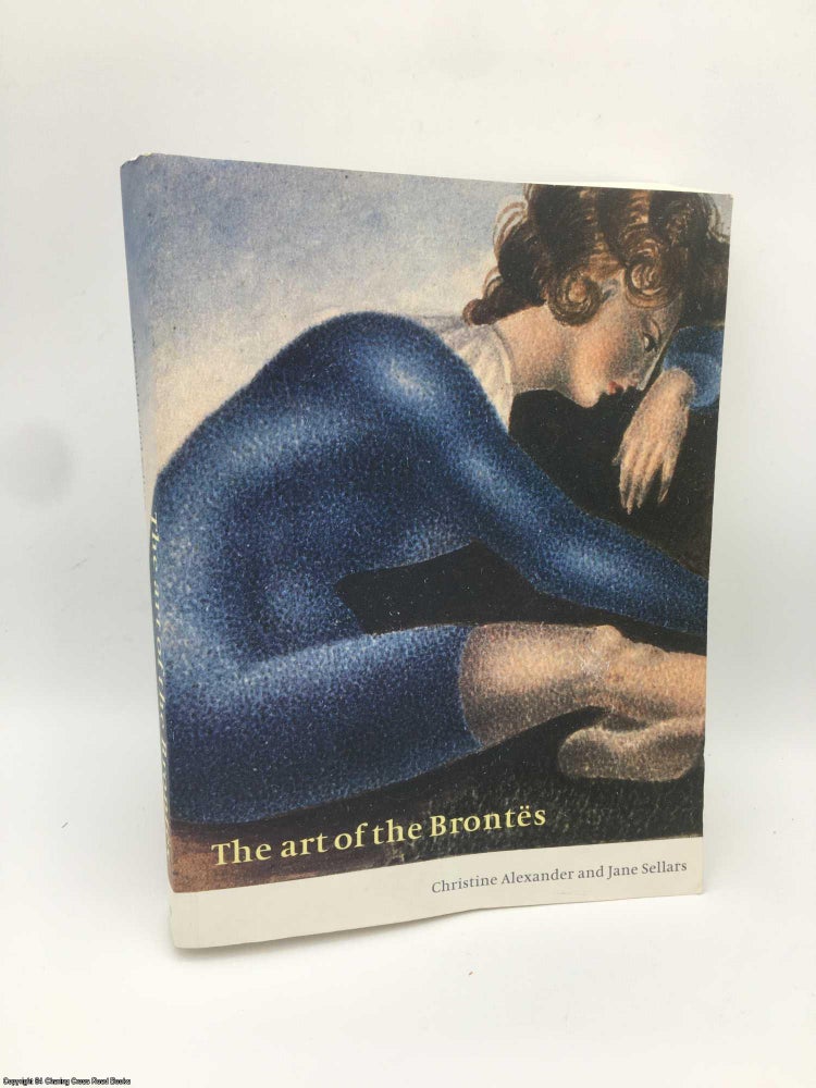 Item #087488 The Art of the Brontes. Christine Alexander.
