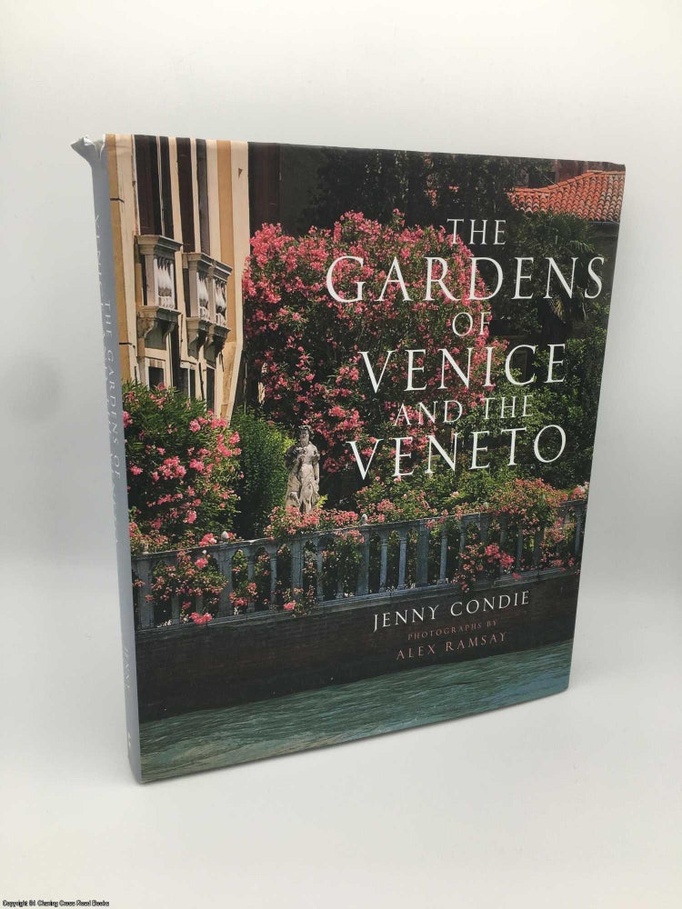 Item #087527 The Gardens of Venice and the Veneto. Jenny Condie.