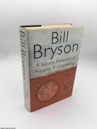 Item #087551 A Short History of Nearly Everything (Signed). Bill Bryson