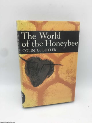 Item #087593 World of the Honeybee (Collins New Naturalist). Colin G. Butler