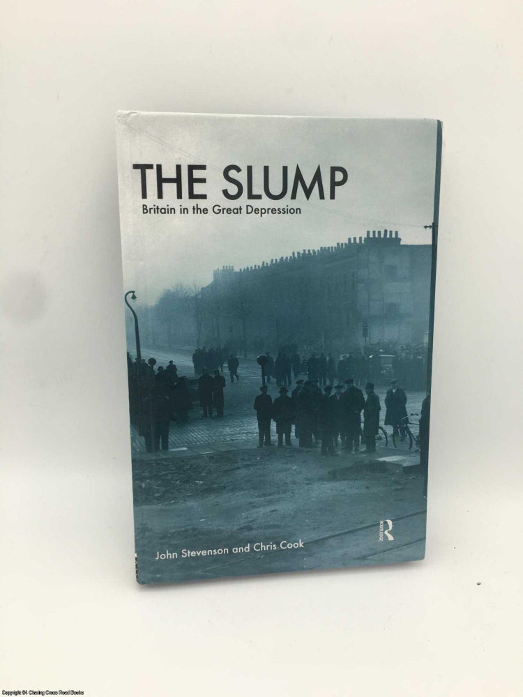 Item #087594 The Slump: Britain in the Great Depression. John Stevenson.