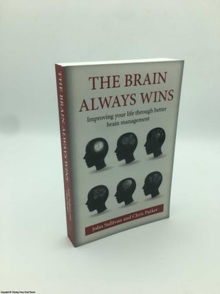 Item #087654 The Brain Always Wins (Signed). John Sullivan