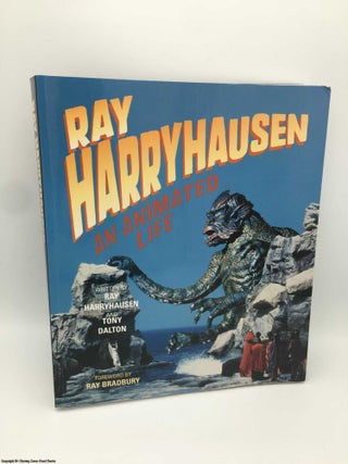Item #087682 Ray Harryhausen: An Animated Life. Ray Harryhausen
