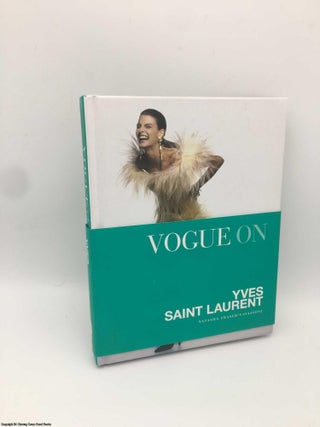 Item #087686 Vogue on: Yves Saint Laurent (Vogue on Designers). N. Fraser-Cavassoni
