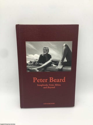Item #087767 Peter Beard: Scrapbooks from Africa And Beyond (with DVD). Guillaume Bonn, Edward Behr
