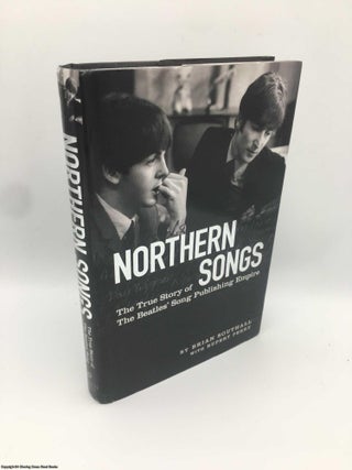 Item #087816 Northern Songs: The True Story of the Beatles' Song Publishing Empire. Brian Southall