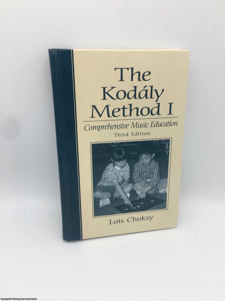 Item #087819 The Kodaly Method I: Comprehensive Music Education (3rd Edition). Lois Choksy.