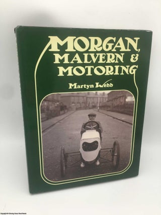 Item #088041 Morgan, Malvern & Motoring. Martyn Webb
