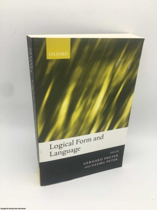 Item #088073 Logical Form and Language. Gerhard Preyer