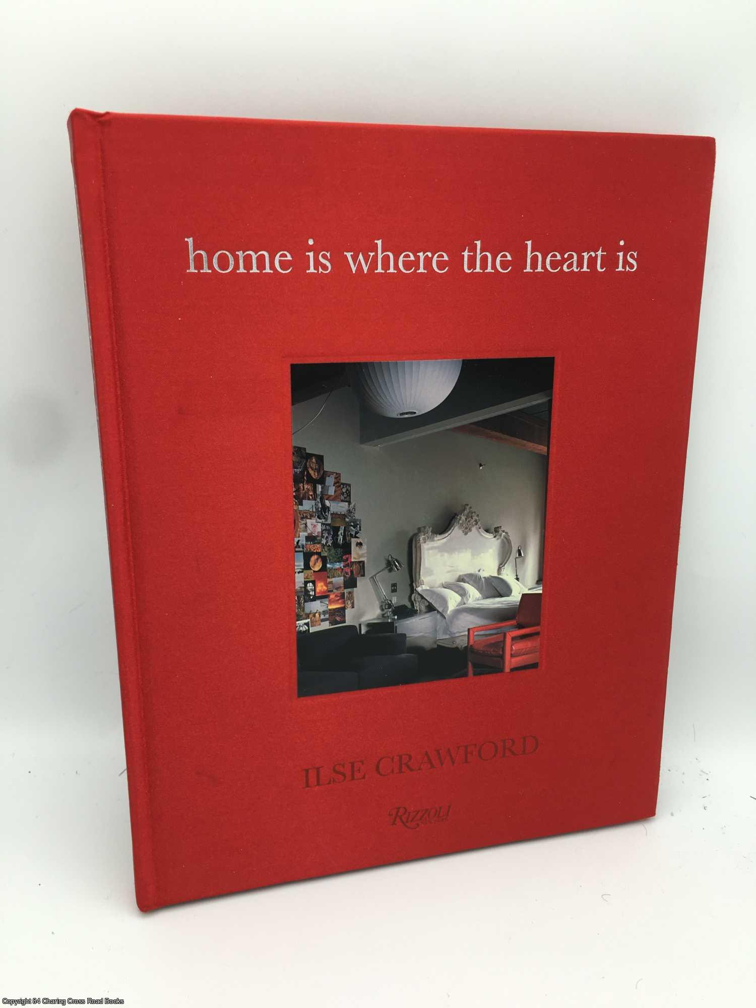 Home Is Where the Heart Is | Ilse Crawford | First Edition