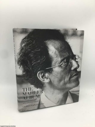Item #088188 The Mahler Album: New Expanded Edition. Gilbert Kaplan