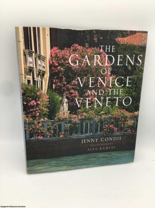 Item #088223 The Gardens of Venice and the Veneto. Jenny Condie