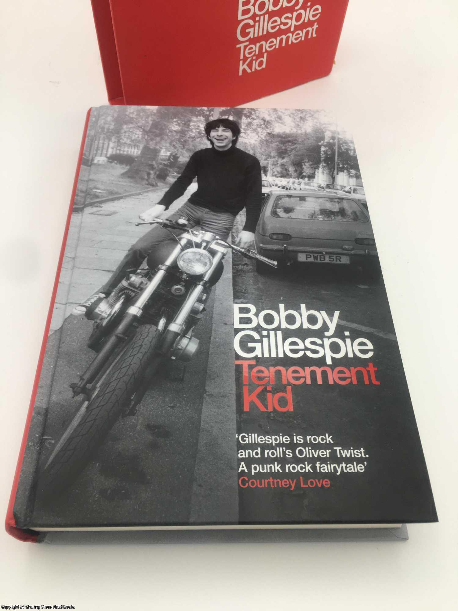 Tenement Kid Signed Limited Edition Bobby Gillespie First Edition tenement-kid-signed-limited-edition-bobby-gillespie-first-edition