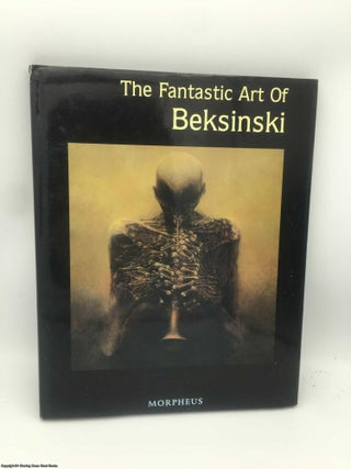 Item #088257 The Fantastic Art of Beksinski. Zdzilsaw Beksinski