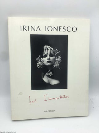 Item #088271 Les Immortelles. Irina Ionesco
