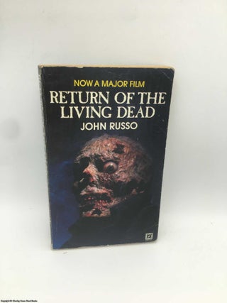 Item #088325 Return of the Living Dead. John Russo