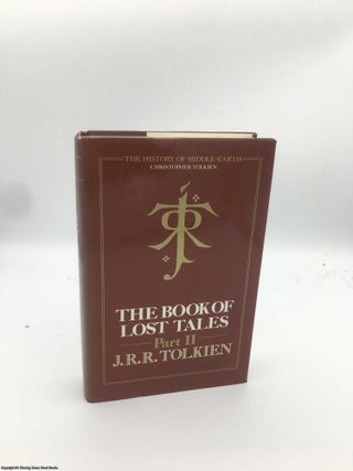 Item #088332 The Book of Lost Tales Part II: History of Middle-Earth. Christopher Tolkien J. R....