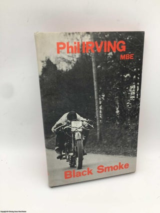 Item #088374 Black Smoke. Phil E. Irving