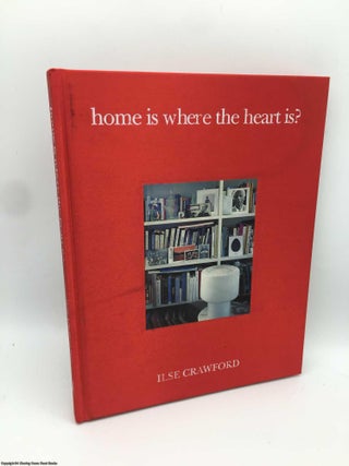 Item #088550 Home is Where the Heart is. Ilse Crawford